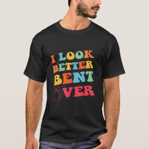 Gespräch für Frauen, die ich besser aussehe Ov T-Shirt