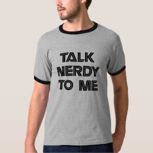 Gespräch Nerdy zu mir Shirt