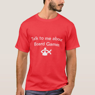 Gespräch zu mir über Brettspiel-Shirt T-Shirt