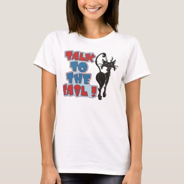 Gespräch zum Schwanz! T - Shirt (Vorderseite)