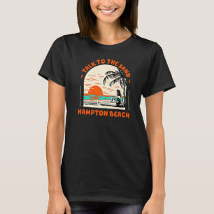 Gespräche mit dem Sand Hampton Beach Ocean New Ham T-Shirt