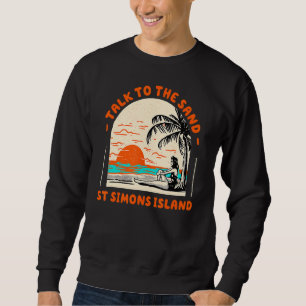 Gespräche mit dem Sand St Simons Island Beach Geor Sweatshirt