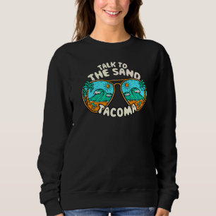 Gespräche mit dem Sand Tacoma Summer Washington Tr Sweatshirt