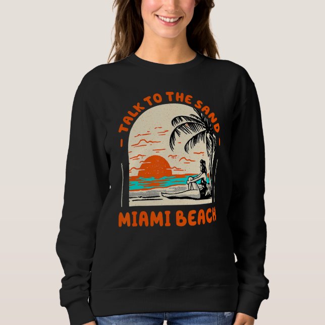 Gespräche mit dem Sandstrand Miami Beach Florida B Sweatshirt (Vorderseite)