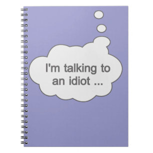 Gespräche mit einem Idiot ANY COLOR Notebook Notizblock