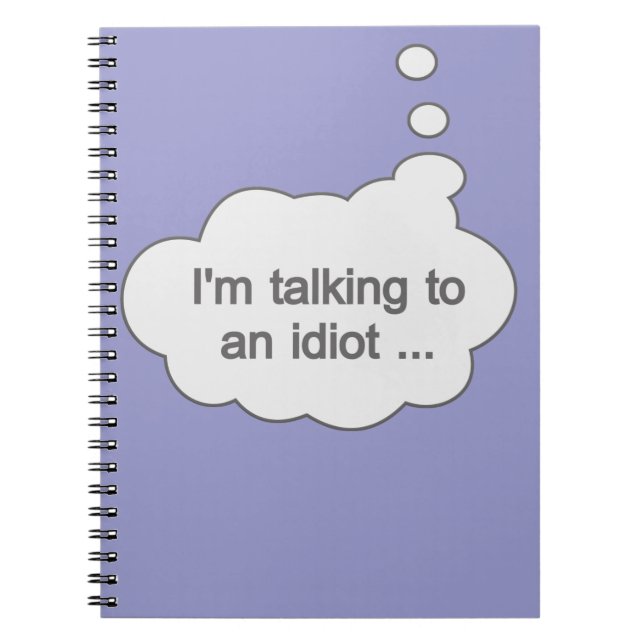 Gespräche mit einem Idiot ANY COLOR Notebook Notizblock (Vorderseite)