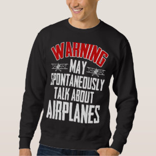Gespräche über Flugzeuge Pilot und Luftfahrzeuge Sweatshirt