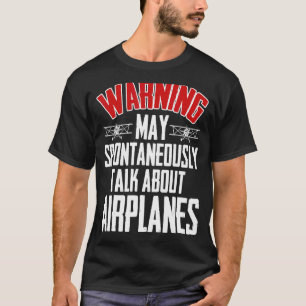 Gespräche über Flugzeuge Pilot und Luftfahrzeuge T-Shirt