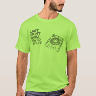 Gestern Abend rettete ein CDJ mein Leben - T-Shirt