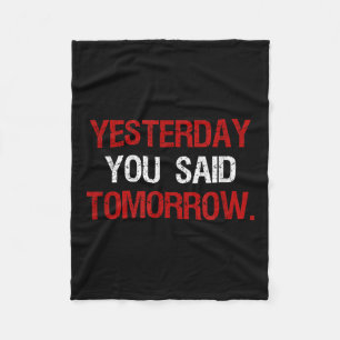 Gestern hast du morgen Motivation Zitat Hart Fleecedecke