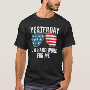 Gestern ist ein hartes Wort für mich   USA-Flag So T-Shirt