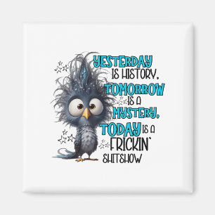 Gestern ist eine Geschichte Morgen ist heute ein M Magnet