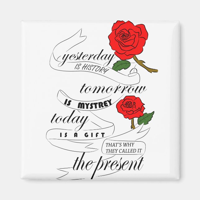 gestern ist Geschichte morgen ist Mysterium Magnet (Vorne)