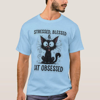 Gestresst Gesegnet & Katzenbesessen Lustige Schwar T-Shirt