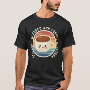 Gestresst Gesegnet und Kaffee Besessen T-Shirt