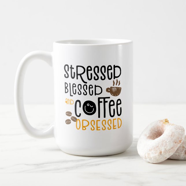 Gestresst Gesegnet und Kaffee Süchtig, Kaffeetasse (Mit Donut)