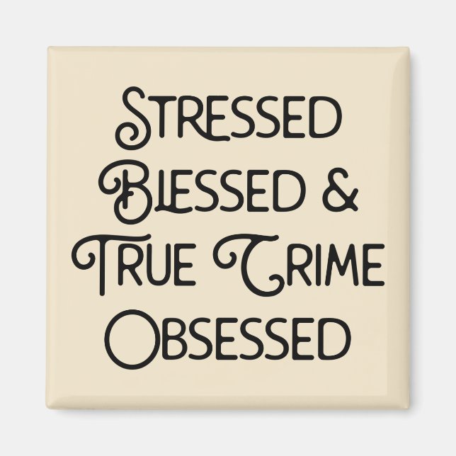 Gestresste gesegnete und wahre Kriminalität besess Magnet (Vorne)