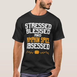 Gestresste gesegnete und weibliche Kürbisgewürze T-Shirt