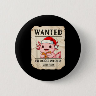 Gesucht für Kekse und Chaos Lustiger Axolotl Weihn Button