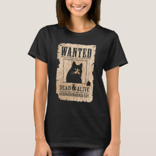 Gesucht tot und lebendig Katze T-Shirt