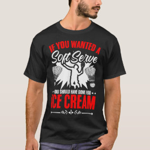 Gesucht wird ein Soft-Serve-Shuttle-Sport-Hobby-Ba T-Shirt