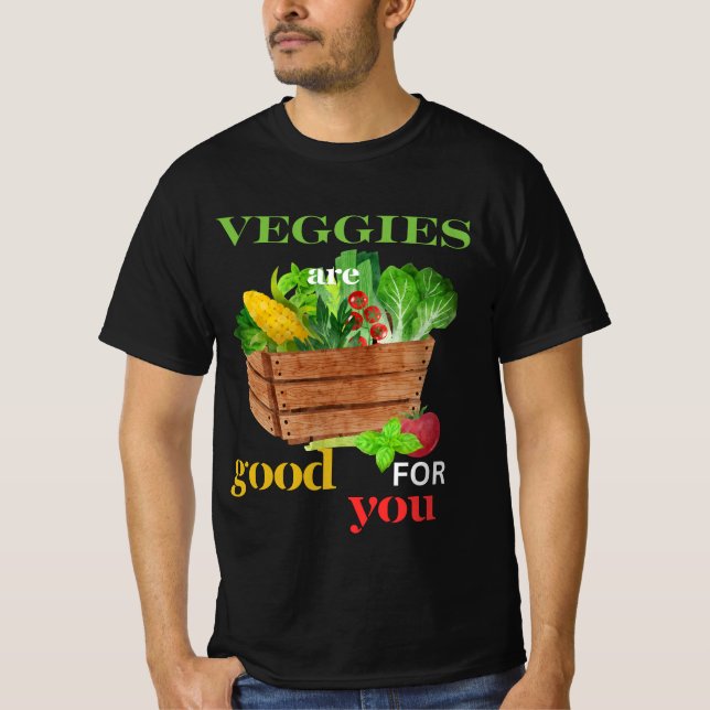 Gesund essen, Veggies sind gut für Sie T-Shirt (Vorderseite)