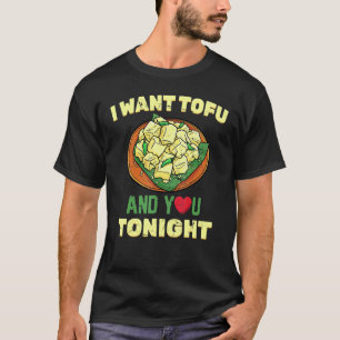 Gesunder Lebensstil Ich Will Tofu Und Dich Heute T-Shirt