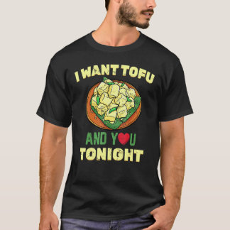 Gesunder Lebensstil Ich Will Tofu Und Dich Heute T-Shirt