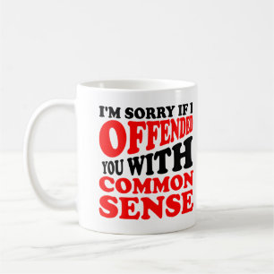 Gesunder Menschenverstand beleidigt dich Lustiger Kaffeetasse