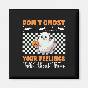 Gesundheit Halloween Ghostet deine Gefühle nicht g Magnet