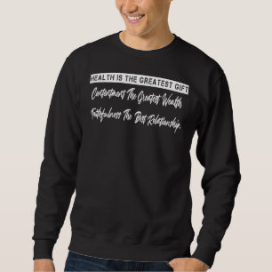 Gesundheit ist der Bestste Spaß Sweatshirt