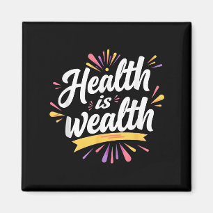 Gesundheit ist Reichtum - Motivierend Quotendesign Magnet