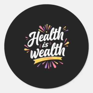 Gesundheit ist Reichtum - Motivierend Quotendesign Runder Aufkleber