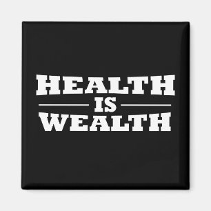 Gesundheit ist Wohlstand Magnet