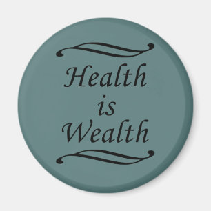 Gesundheit ist Wohlstand motivierend positive Zita Magnet