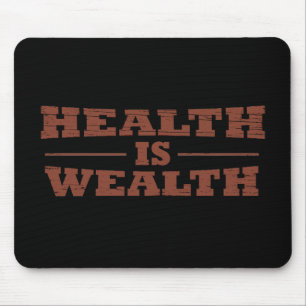 Gesundheit ist Wohlstand Mousepad