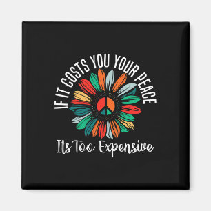 Gesundheit, wenn es dir deinen Frieden kostet, ist Magnet