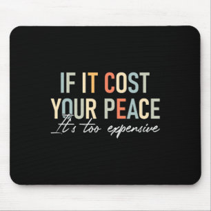 Gesundheit, wenn es dir deinen Frieden kostet, ist Mousepad