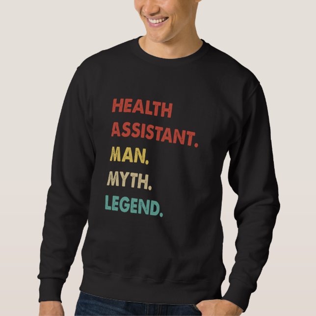 Gesundheitsassistent Mann Mythos Legende  1 Sweatshirt (Vorderseite)