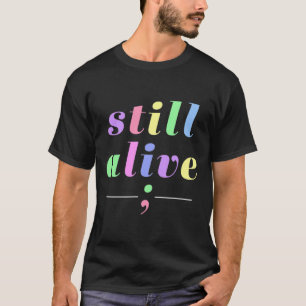 Gesundheitsbewusstsein noch lebendes Semicolon Rai T-Shirt