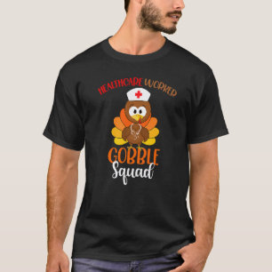 Gesundheitspfleger Gobble Squad Truthahn Krankensc T-Shirt