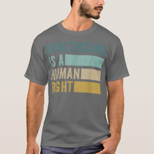 Gesundheitswesen ist ein Menschenrecht 2668 T-Shirt