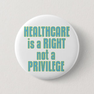 Gesundheitswesen ist ein Recht nicht ein Privileg Button