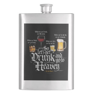 Get Drunk And Go To Heaven (Irish Drinking Toast) Flachmann