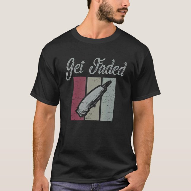 Get Faded Scissor Barbershop Cut Trim Beard T-Shirt (Vorderseite)