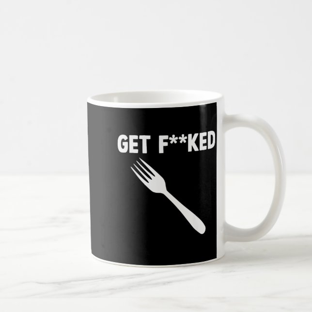 Get Forked Funny Pun Satire Parody Humor Offensive Kaffeetasse (Rechts)