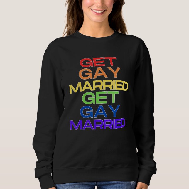 Get Gay Married Pride Season Sweatshirt (Vorderseite)
