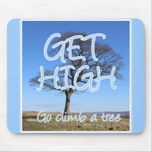 Get high go climb a tree arborist mousepad