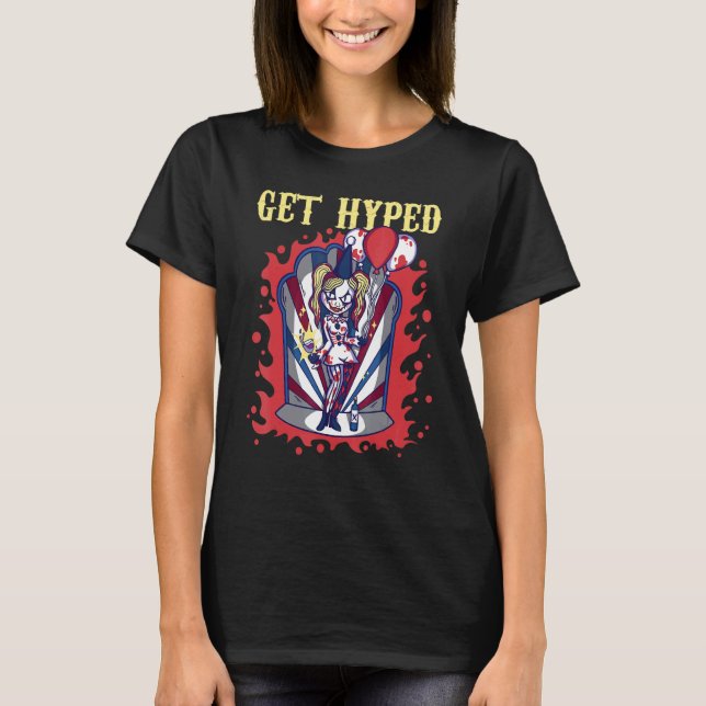 Get Hyped And Make People Laugh Creepy Scary Clown T-Shirt (Vorderseite)