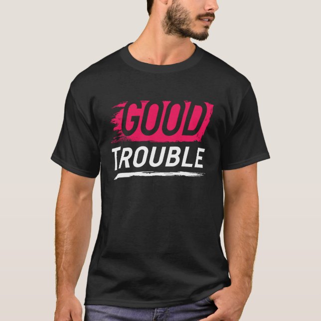 Get in Good Necessary Trouble Social Justice Equal T-Shirt (Vorderseite)